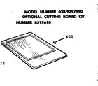 Kenmore 6289397990 optional cutting board kit diagram