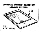 Kenmore 6289398190 optional cutting board kit diagram