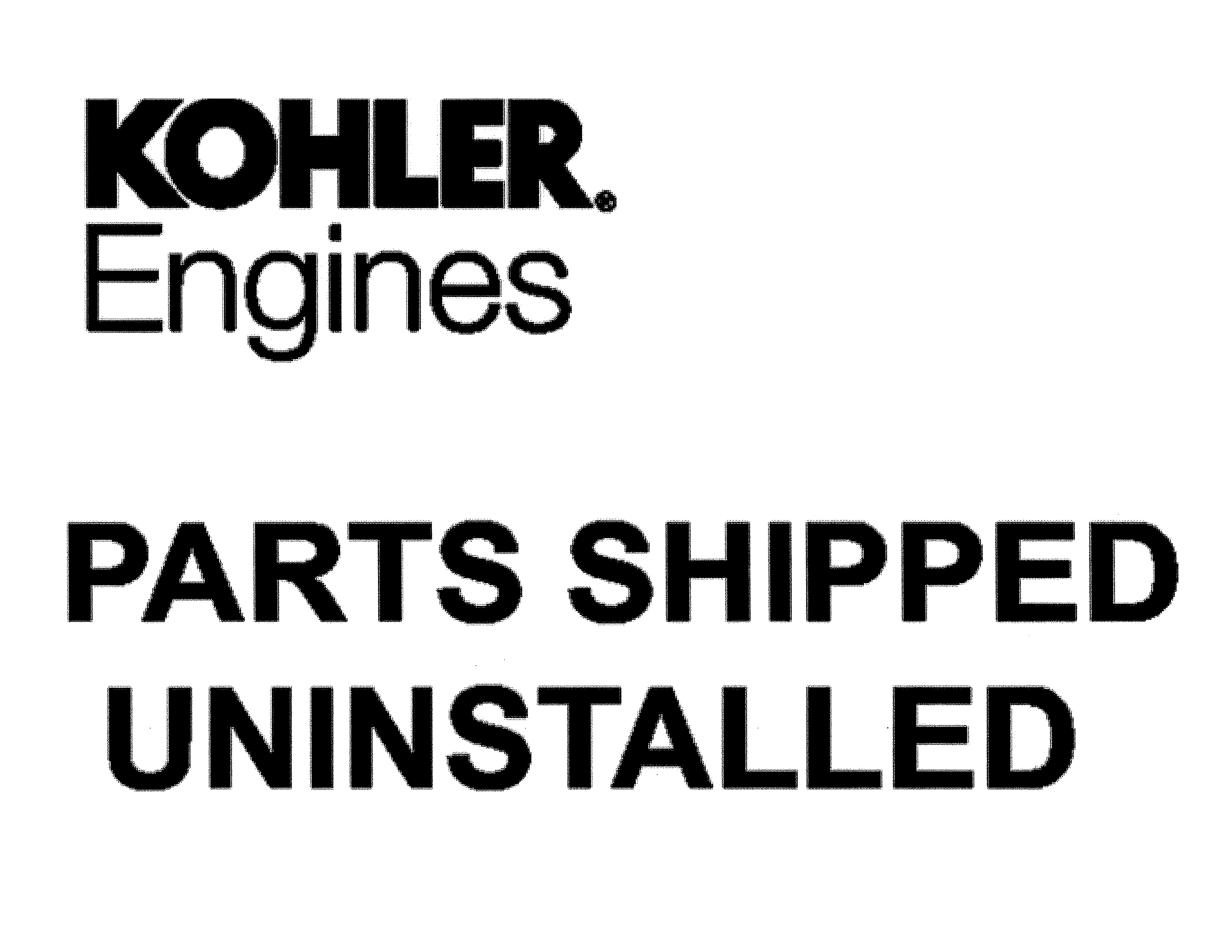 PARTS SHIPPED UNINSTALLAED