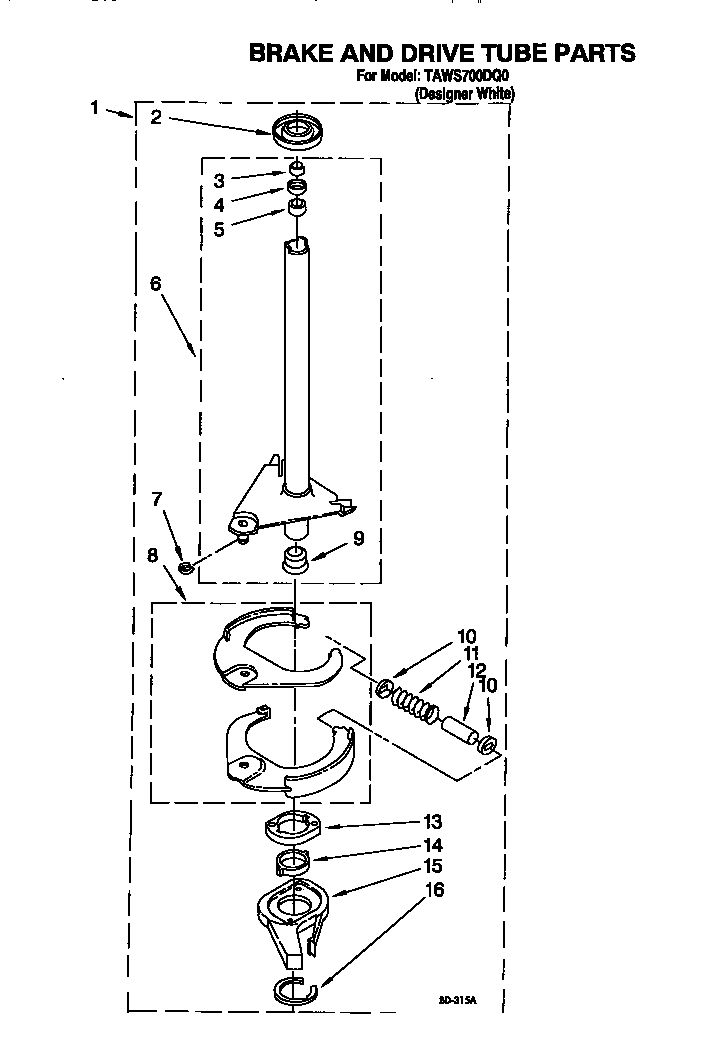 BRAKE AND DRIVE TUBE