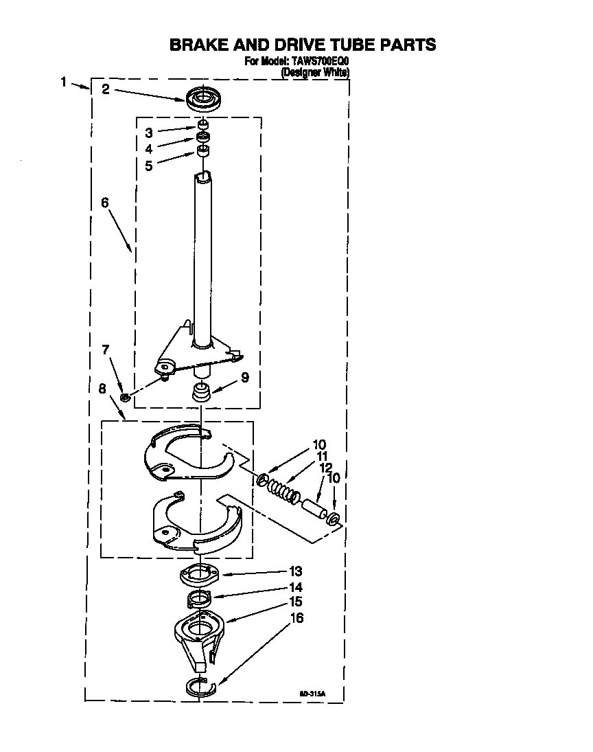 BRAKE AND DRIVE TUBE