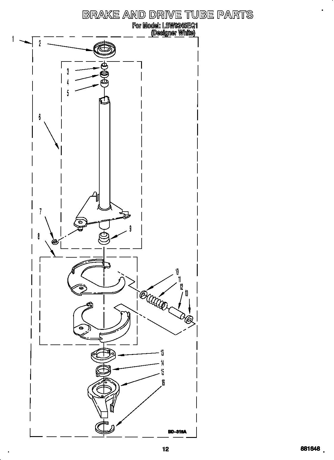 Brake and drive tube