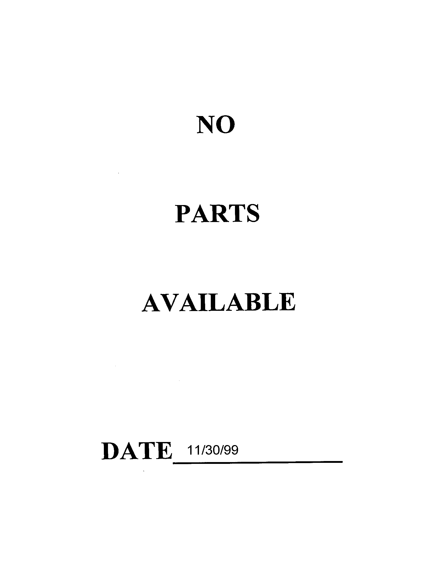 No parts available 11/30/99