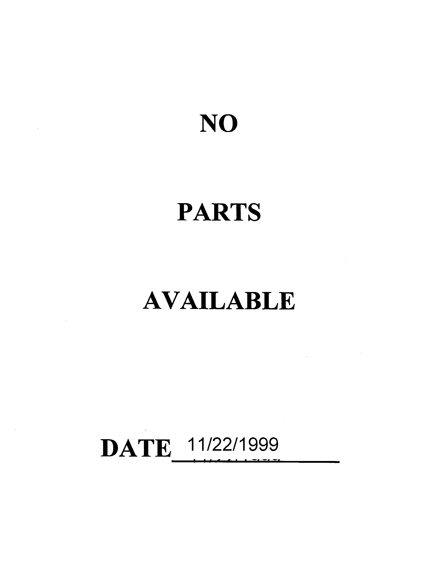 No parts available 11/22/1999