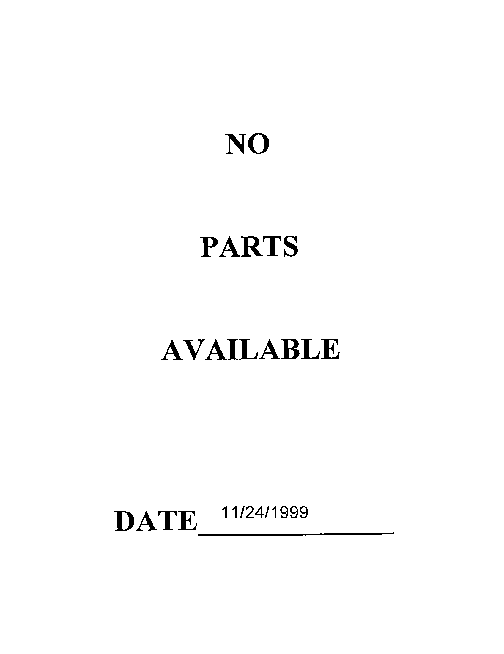 No parts available 11/24/1999